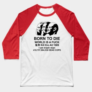 Born to Die, World is a... - Marx, Engels, Lenin Baseball T-Shirt